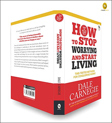 How to Stop Worrying and Start Living: Time-Tested Methods for Conquering Worry