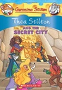 Thea Stilton and the Secret City (Thea Stilton #4) : a Geronimo Stilton Adventure by Thea Stilton