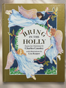 Bring in the Holly - Hardcover
