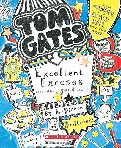 Tom Gates Book #2: Excellent Excuses Cand Other Good Stuff [Paperback] [Aug 01, 2014] Liz Pichon