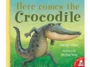 Here Comes the Crocodile by Kathryn White (Paperback)
