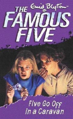 Famous Five: 5: Five Go Off in a Caravan: Book 5 by Enid Blyton