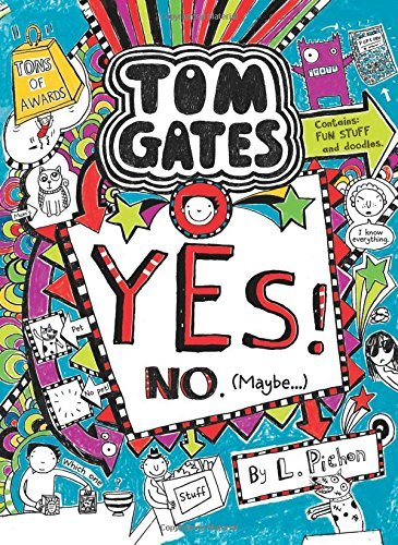 Tom Gates #8: Yes! No (Maybe.) [Paperback] [Jan 01, 2016] L Pichon