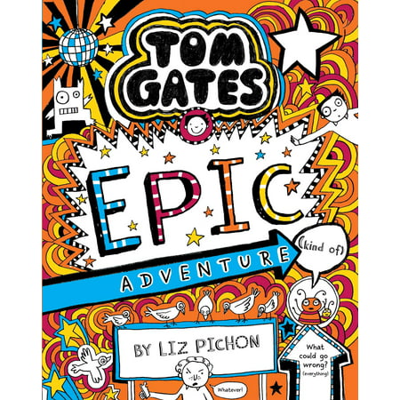 Tom Gates #13: Epic Adventure (Kind of)