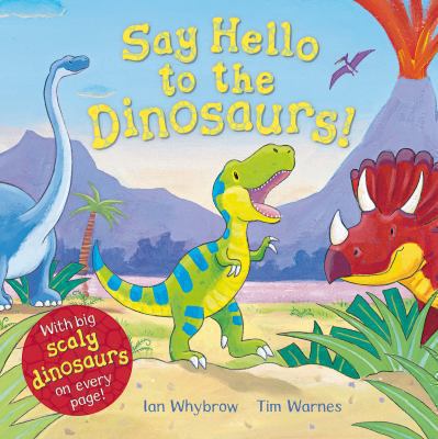 Pre-Owned Say Hello to the Dinosaurs! (Paperback) 9780230707399