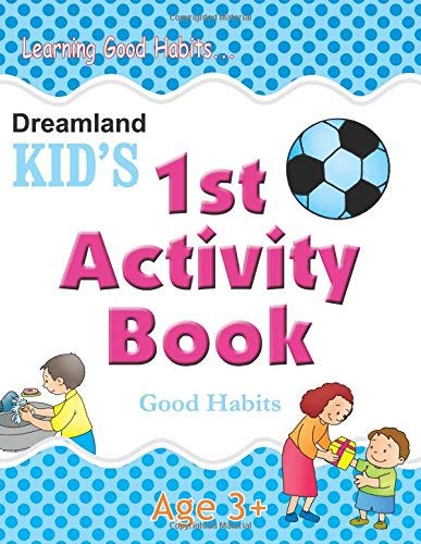 Good Habits Kid S Activity Book Age 3+ - 1st Activity Book (Kid S Activity Books) [Paperback] Dreamland Publications