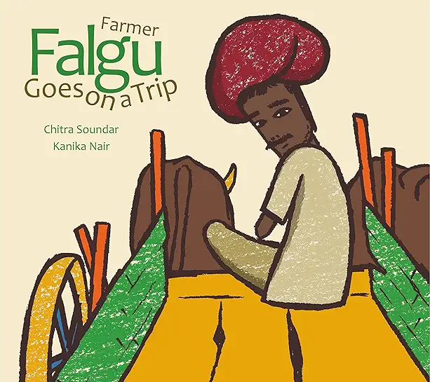Farmer Falgu Goes on a Trip by Chitra Soundar