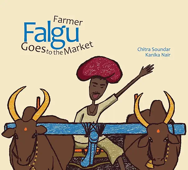 Farmer Falgu Goes to the Market by Chitra Soundar