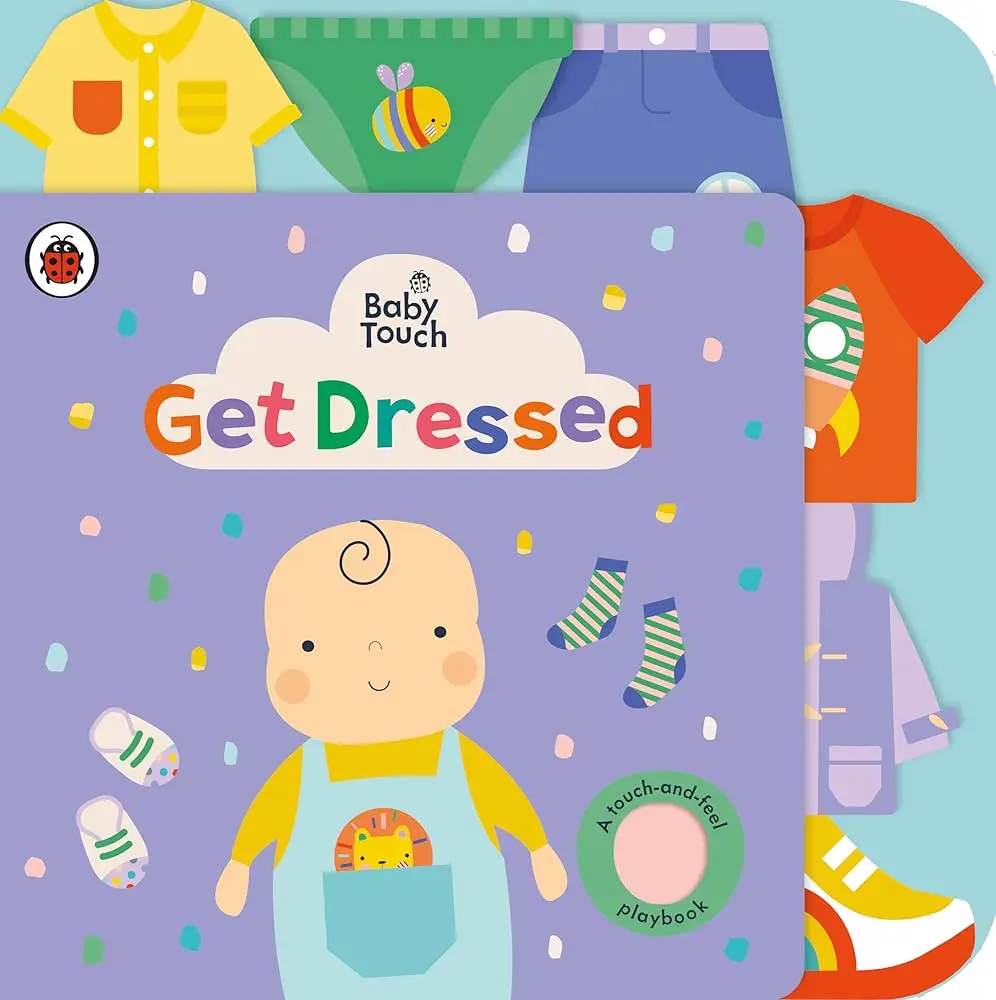 Baby Touch: Get Dressed : a Touch-and-feel Playbook - Ladybird - Book
