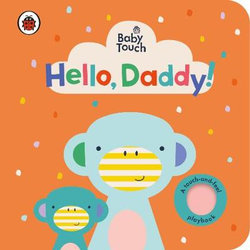 Baby Touch Hello Daddy by Illustrated by Lemon Ribbon Studio