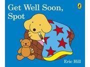 Eric Hill Get Well Soon Spot (Board Book)