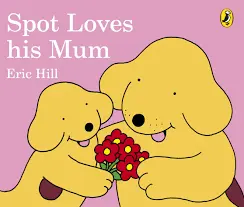 Spot Loves His Mum