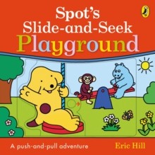 Eric Hill Spot's Slide and Seek: Playground (Board Book)