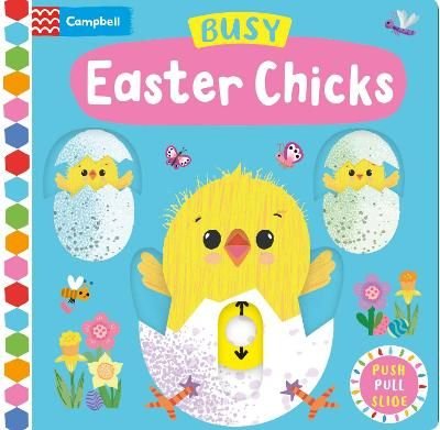 Busy Easter Chicks : a Push, Pull, Slide Book