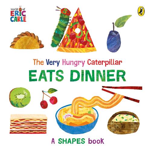 Eric Carle the Very Hungry Caterpillar Eats Dinner (Board Book)