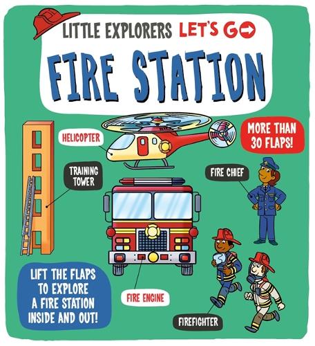 Dynamo Ltd. Little Explorers: Let's Go! Fire Station (Board Book)