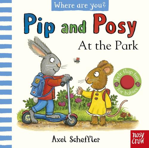 Axel Scheffler Pip and Posy Where Are You? at the Park (a Felt Flaps Book) (Board Book)