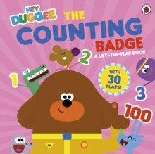 Hey Duggee: the Counting Badge : a Lift-the-Flap Book