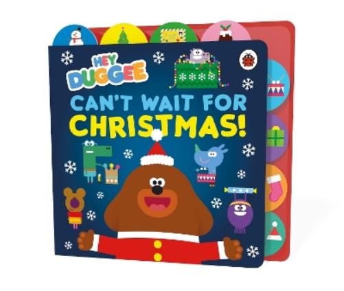 Hey Duggee: Cant Wait for Christmas : Tabbed Board Book