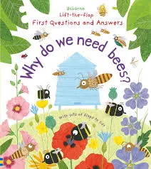 Why Do We Need Bees? (Lift-the-Flap First Questions and Answers)