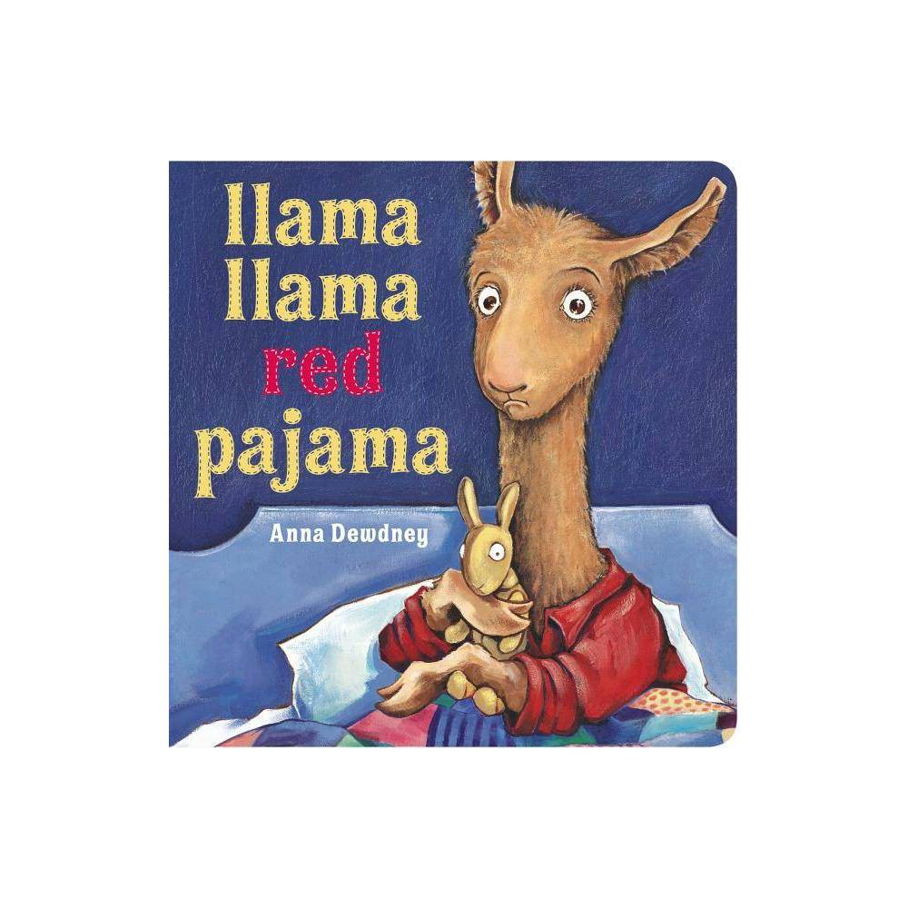 Llama Llama Red Pajama - by Anna Dewdney (Board Book)