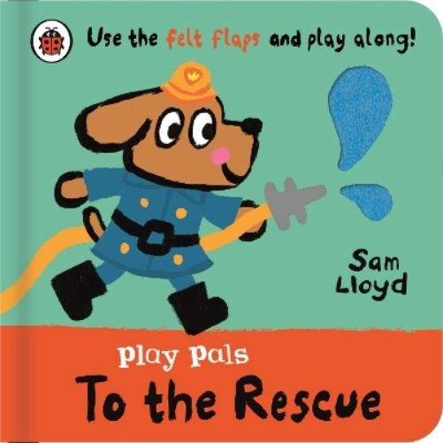 Sam Lloyd Play Pals: to the Rescue (Board Book)