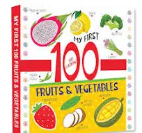 My first 100 fruits and vegetables 