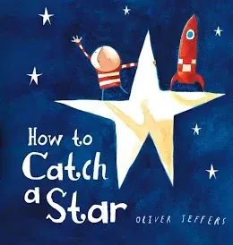 How to Catch a Star, Children's, Board Book, Oliver Jeffers, Illustrated by Oliver Jeffers