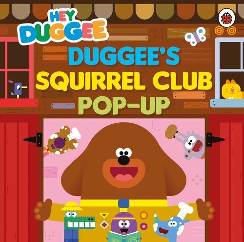Hey Duggee: Duggees Squirrel Club Pop-up (Board Book)