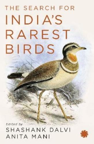Shashank Dalvi the Search for Indias Rarest Birds (Paperback)