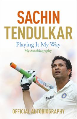 Sachin Tendulkar Playing It My Way