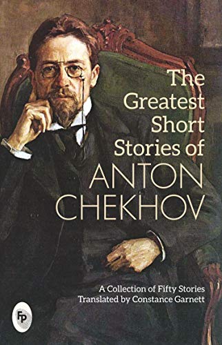 The Greatest Short Stories of Anton Chekhov - (Paperback)