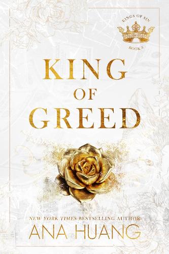 King of Greed : the Instant Sunday Times Bestseller - Fall Into a World of Addictive Romance ... by Ana Huang