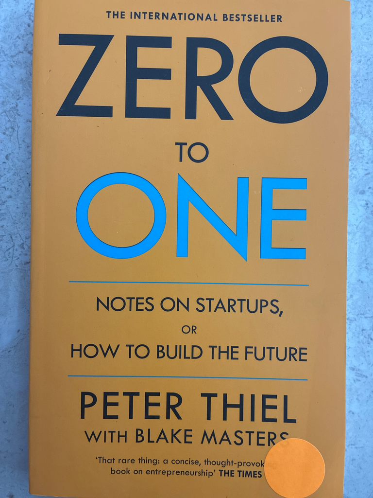 Zero to One Notes on Start-Ups, or How to Build the Future