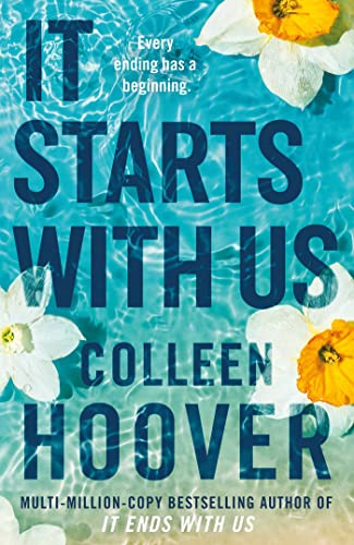 It Starts with Us : the Highly Anticipated Sequel to IT ENDS with US by Colleen Hoover