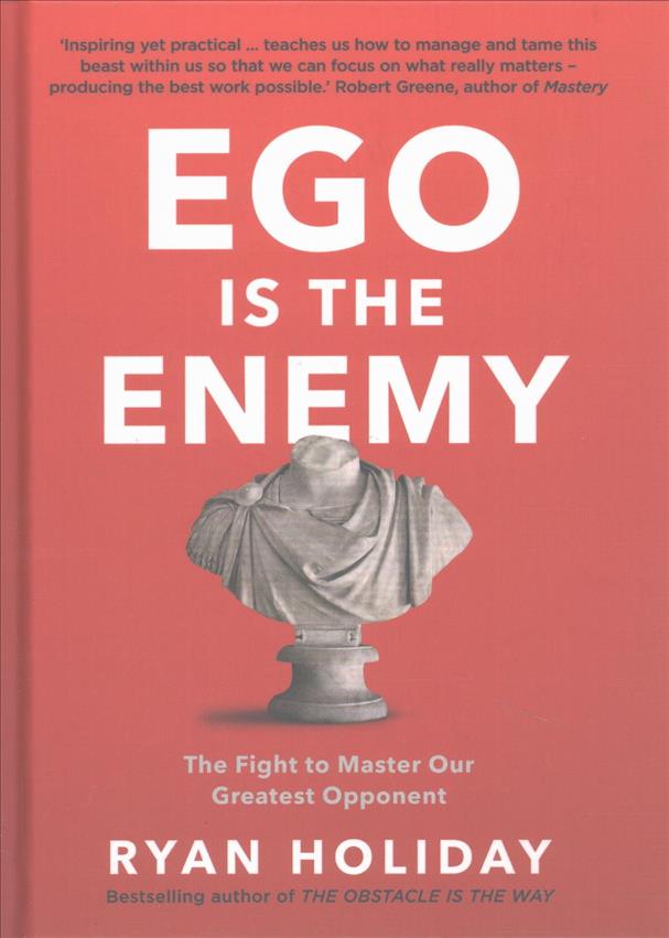 Ego Is the Enemy