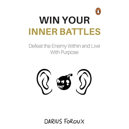Win Your Inner Battles - Darius Foroux