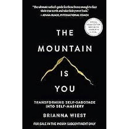 The Mountain Is You: Transforming Self-Sabotage Into Self-Mastery