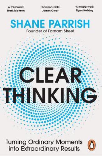 Shane Parrish Clear Thinking (Paperback)