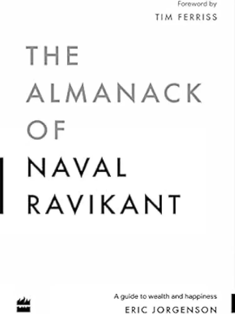 The Almanack of Naval Ravikant a Guide to Wealth and Happiness