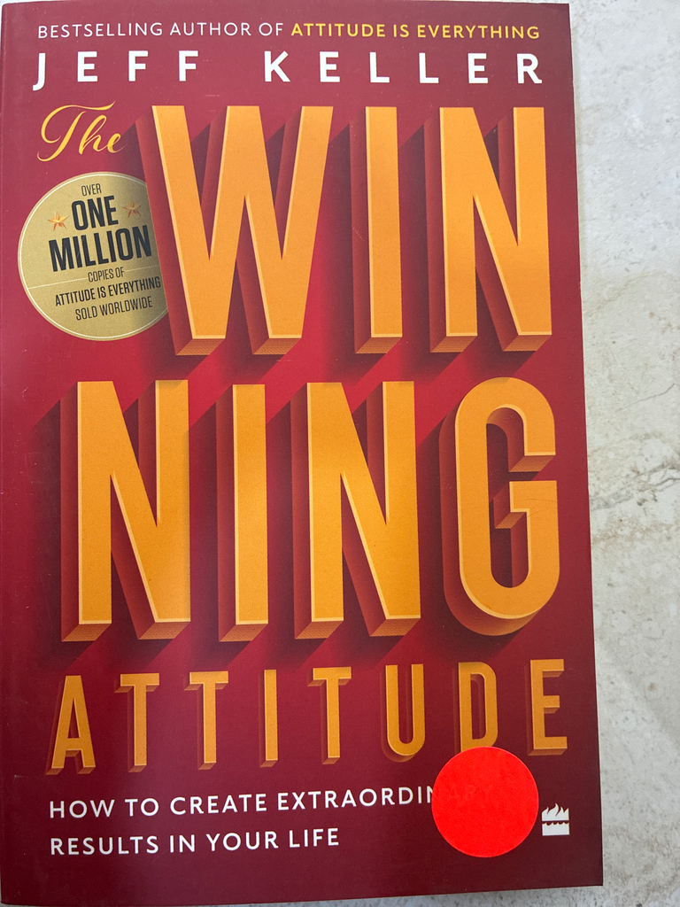 The Winning Attitude: How to Create Extraordinary Results in Your Life