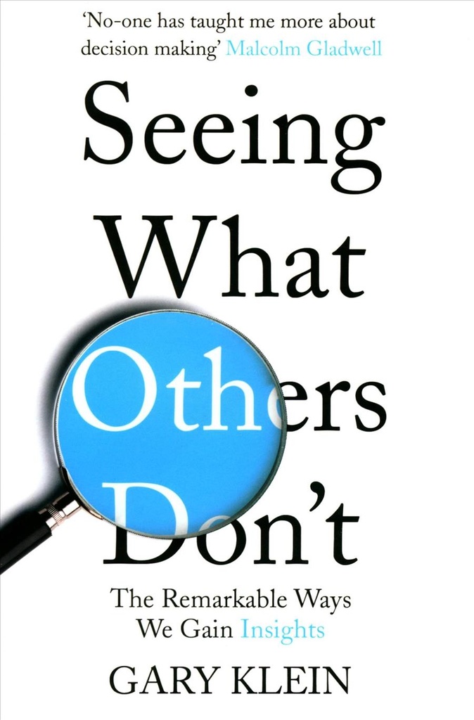 Seeing What Others Don't : the Remarkable Ways We Gain Insights