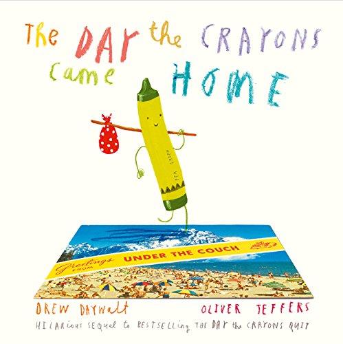 The Day the Crayons Came Home, Children's, Paperback, Drew Daywalt, Illustrated by Oliver Jeffers
