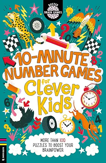 10-Minute Number Games for Clever Kids : More Than 100 Puzzles to Boost Your Brainpower 