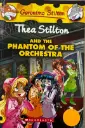 Thea Stilton Thea Stilton and the Phantom of the Orchestra