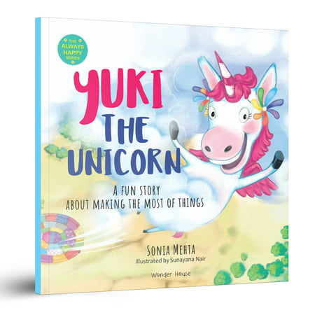 Always Happy Series: Yuki the Unicorn : a Fun Story About Making the Most of Things (Paperback)