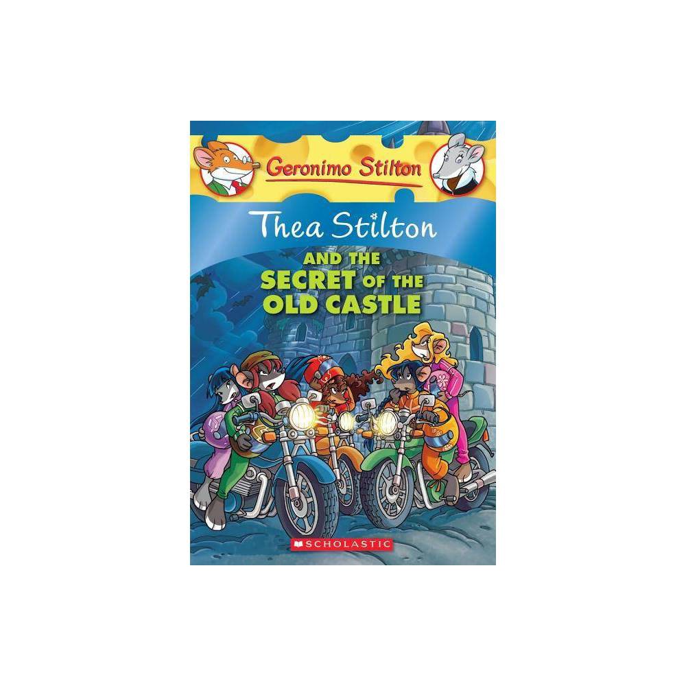 Thea Stilton and the Secret of the Old Castle by Thea Stilton