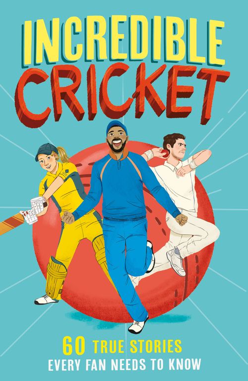 Incredible Cricket, Children's, Paperback, Clive Gifford, Illustrated by Lu Andrade