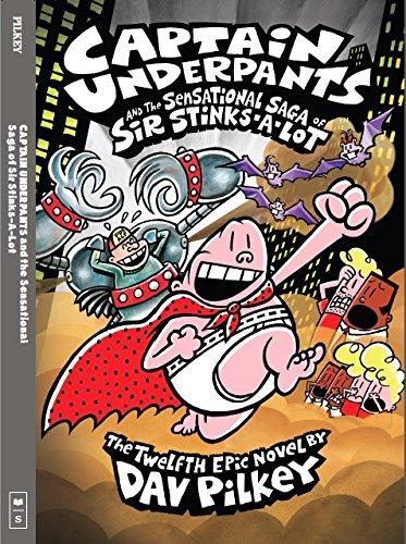 Captain Underpants and the Sensational Saga of Sir Stinks-a-Lot [Paperback] DEV PILKEY