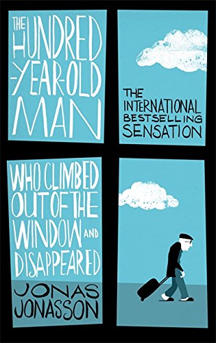 Jonas Jonasson the Hundred-Year-Old Man Who Climbed Out of the Window and Disappeared (Paperback)
